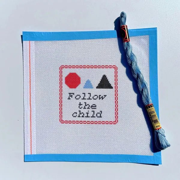 Montessori Follow the Child Sign printed needlepoint canvas - NeedleLittleStitchCo