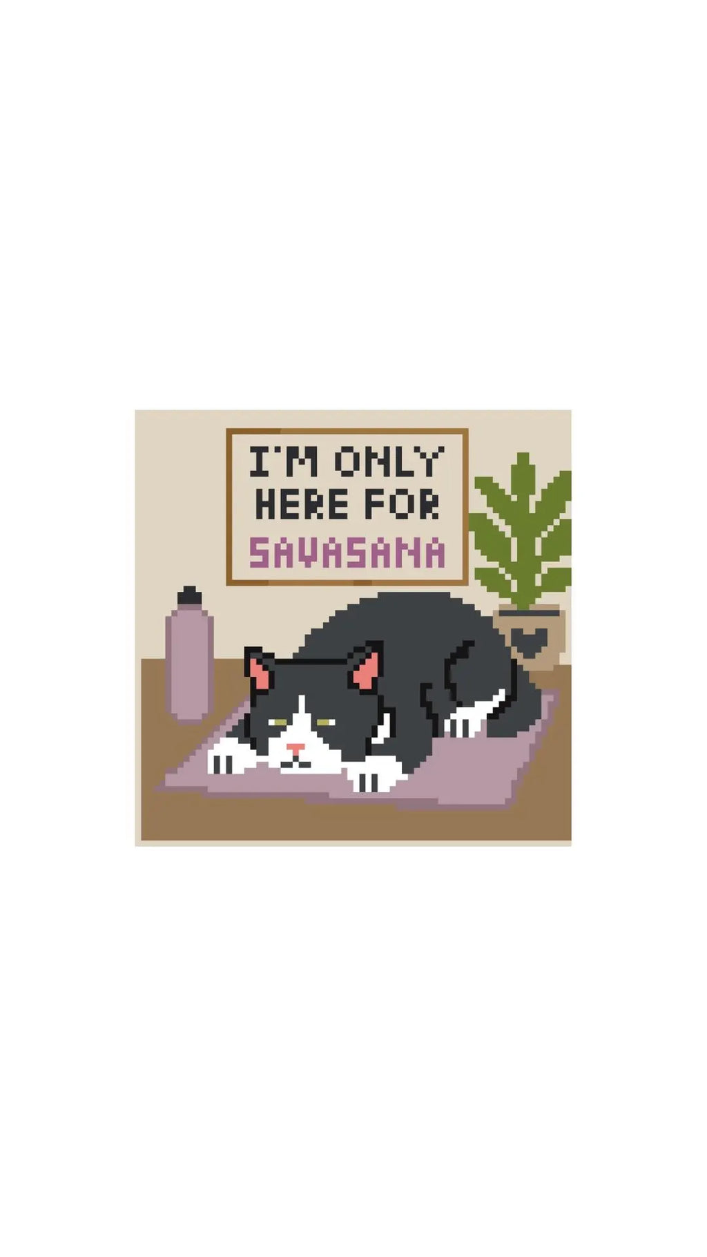 I'm Only Here for Savasana Cat Yoga printed needlepoint canvas - NeedleLittleStitchCo