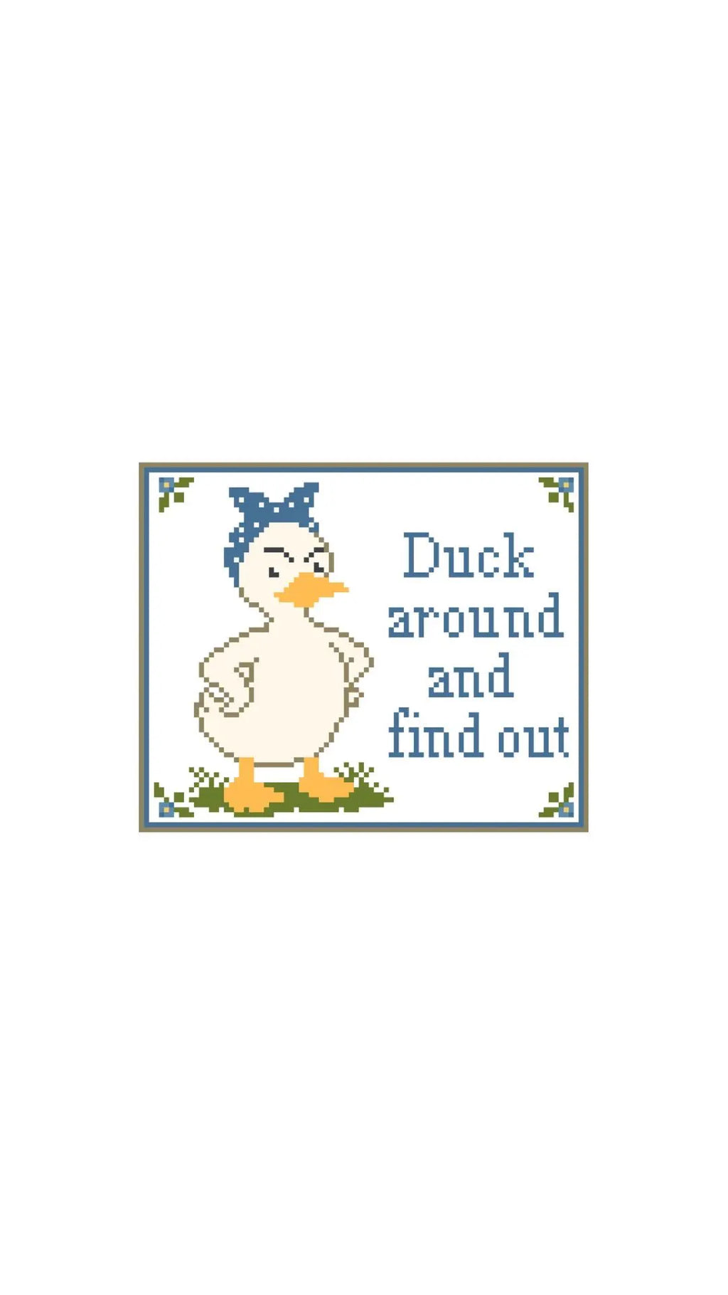 Funny Duck Around and Find Out Sign printed needlepoint canvas - NeedleLittleStitchCo