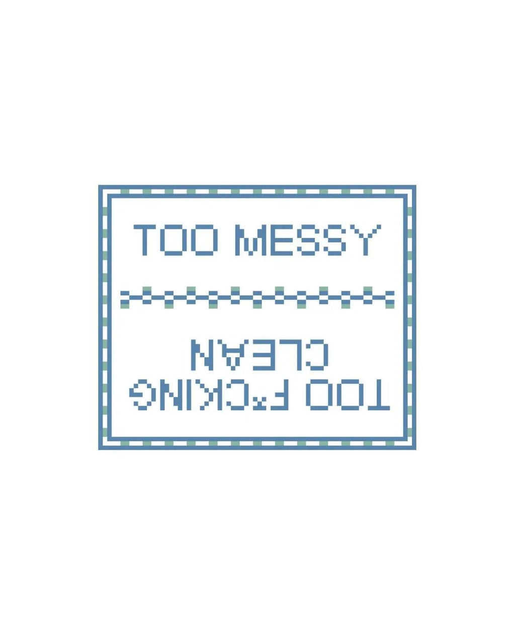 Too Messy/Clean Dishwasher Sign printed needlepoint canvas - NeedleLittleStitchCo