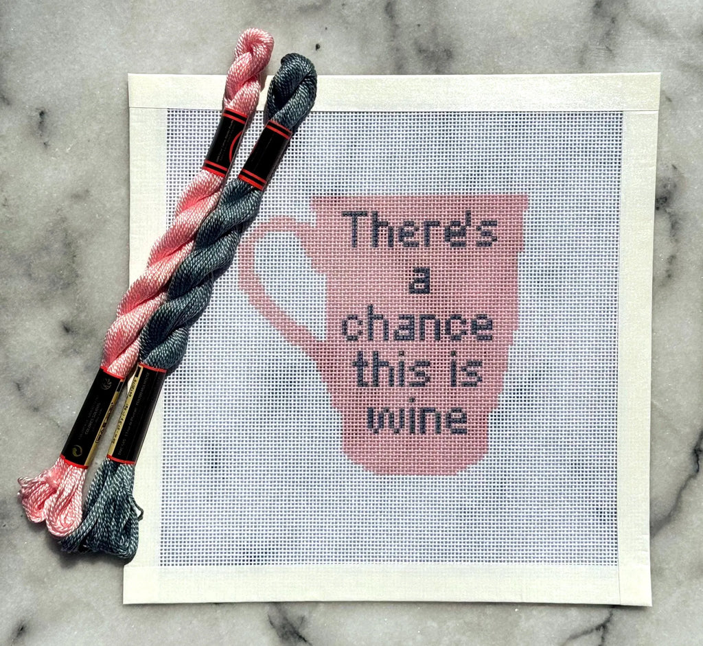 There's a Chance This is Wine Mug printed needlepoint canvas - NeedleLittleStitchCo