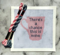 There's a Chance This is Wine Mug printed needlepoint canvas - NeedleLittleStitchCo
