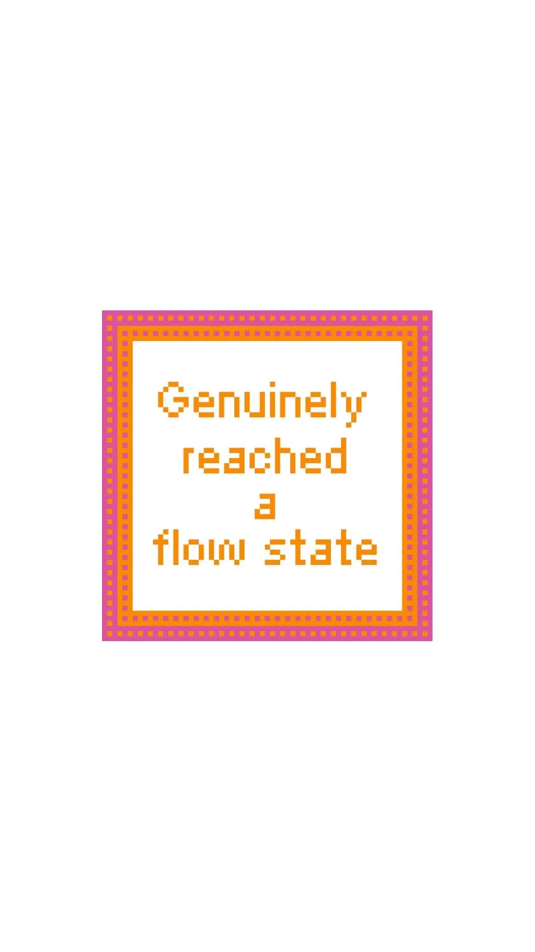 Genuinely Reached a Flow State Sign printed needlepoint canvas - NeedleLittleStitchCo
