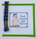 Funny Duck Around and Find Out Sign printed needlepoint canvas - NeedleLittleStitchCo
