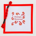 Funny Shrimply Obsessed Sign printed needlepoint canvas - NeedleLittleStitchCo